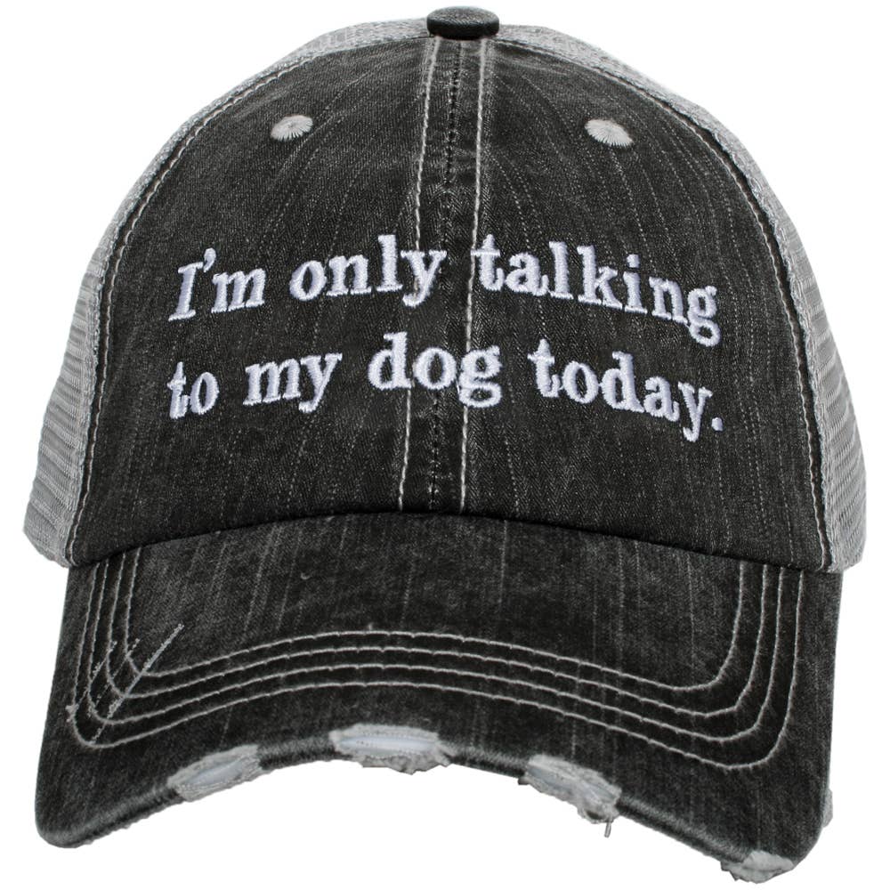 I'm Only Talking to My Dog Trucker Hat