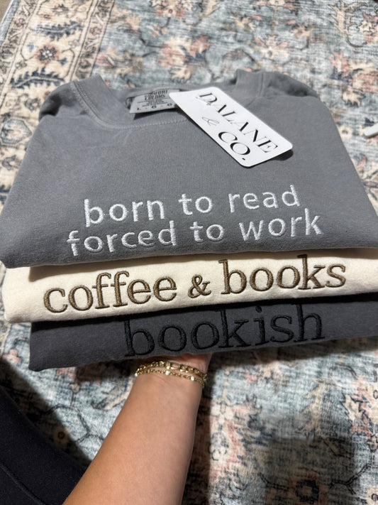 "Born to Read Forced to Work" Comfort Colors T-Shirt