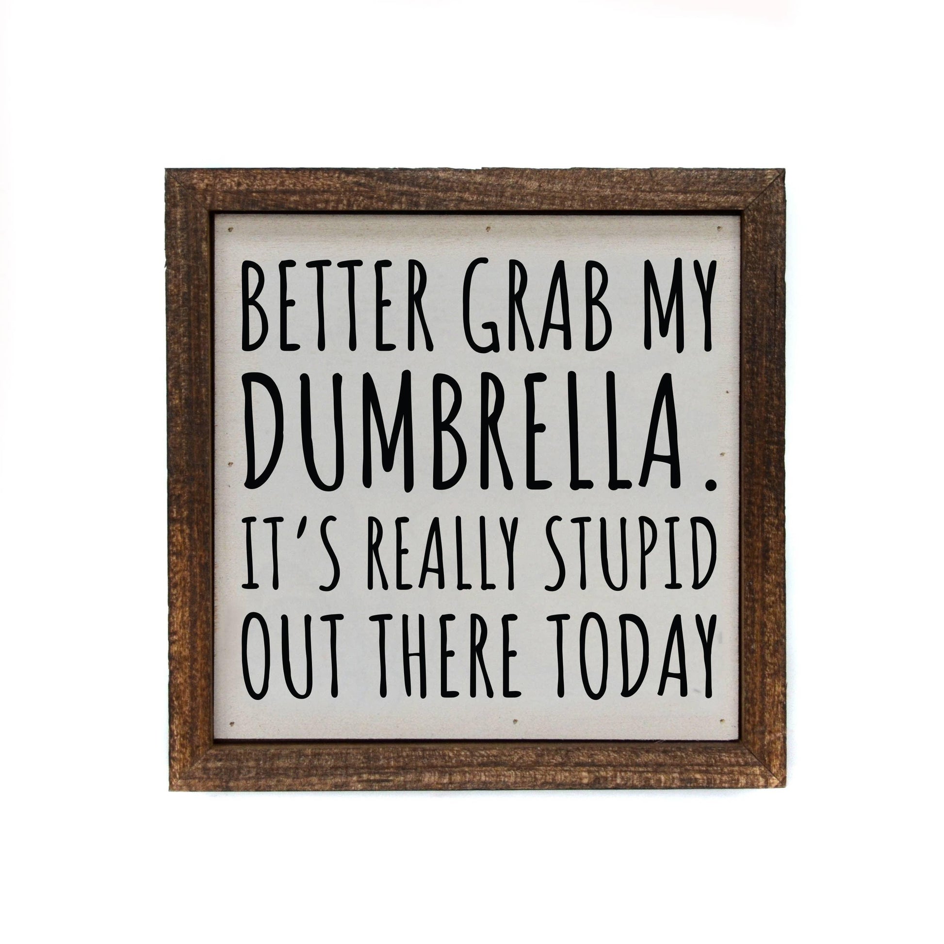 6x6 Better To Bring My Dumbrella Funny Gift Wooden Signs - Doodlations Coffee Bar & Boutique