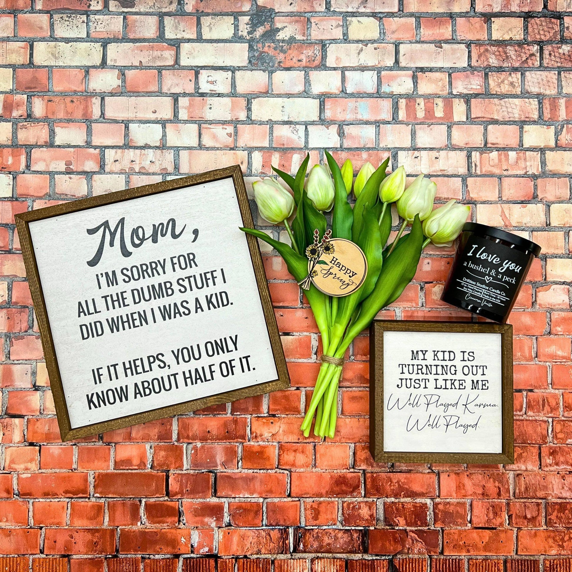 6x6 My Kid Turned Out Just Like Me Funny Parent Gift Signs - Doodlations Coffee Bar & Boutique