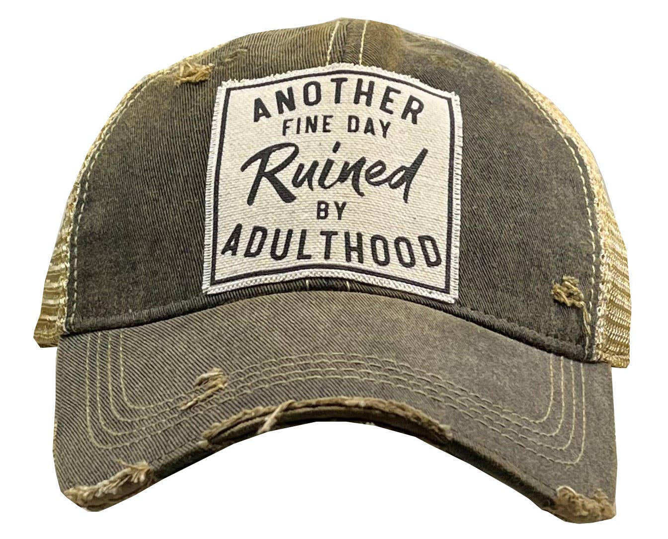 Another Fine Day Ruined By Adulthood Trucker Baseball Cap