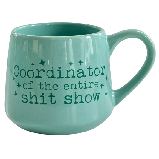 Coordinator of the Entire Sh*tshow Mug - 16oz