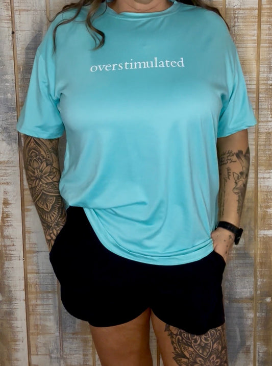 Overstimulated Tshirt