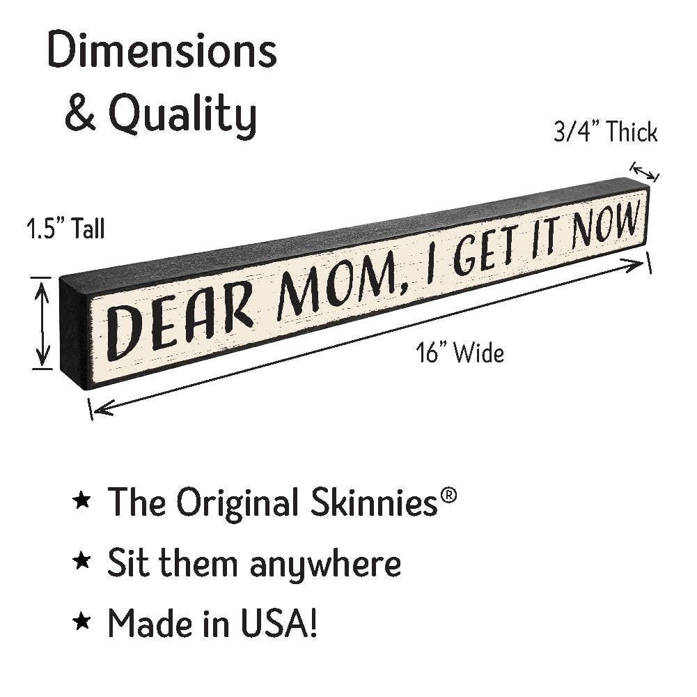 Dear Mom, I Get It Now - Skinnies® S - Doodlations Coffee Bar & Boutique