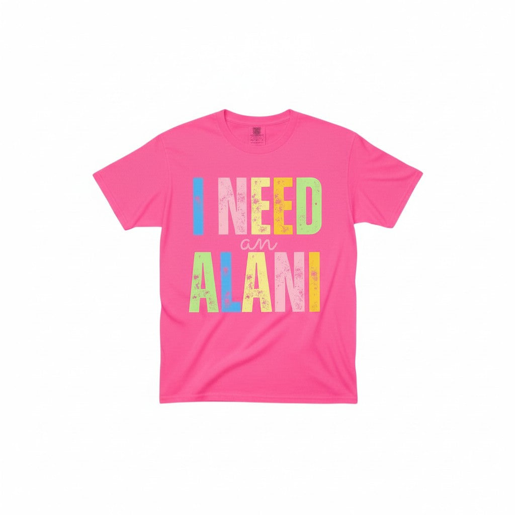 Doodlations Coffee Bar & Boutique pink 100% cotton t-shirt with "I NEED an ALANI" in distressed neon block letters.