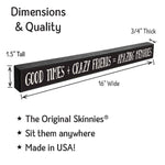 Good Times Crazy Friends - Skinnies® S - Doodlations Coffee Bar & Boutique