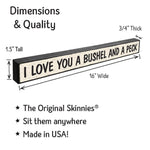 I Love You Bushel & Peck - Skinnies® - Doodlations Coffee Bar & Boutique