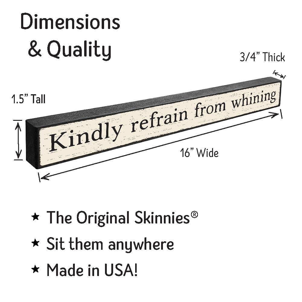 Kindly Refrain From Whining - Skinnies® - Doodlations Coffee Bar & Boutique