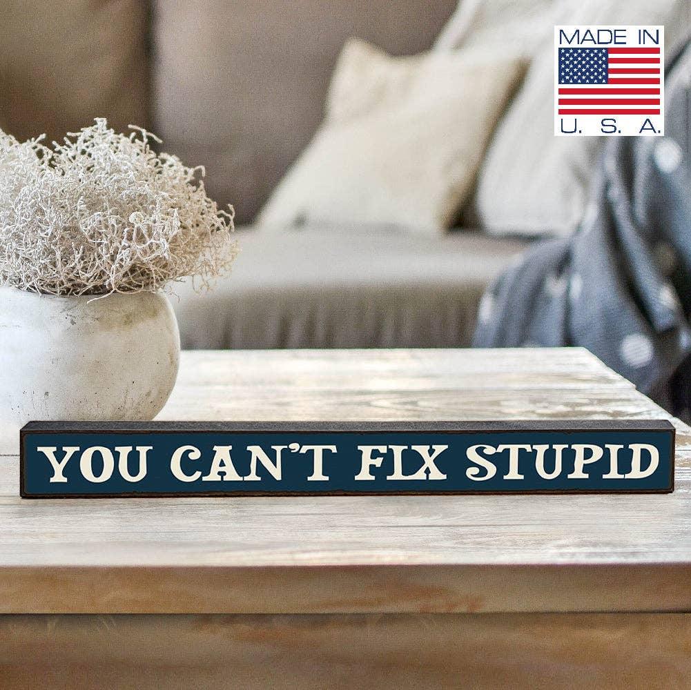 You Can't Fix Stupid - Skinnies® - Doodlations Coffee Bar & Boutique