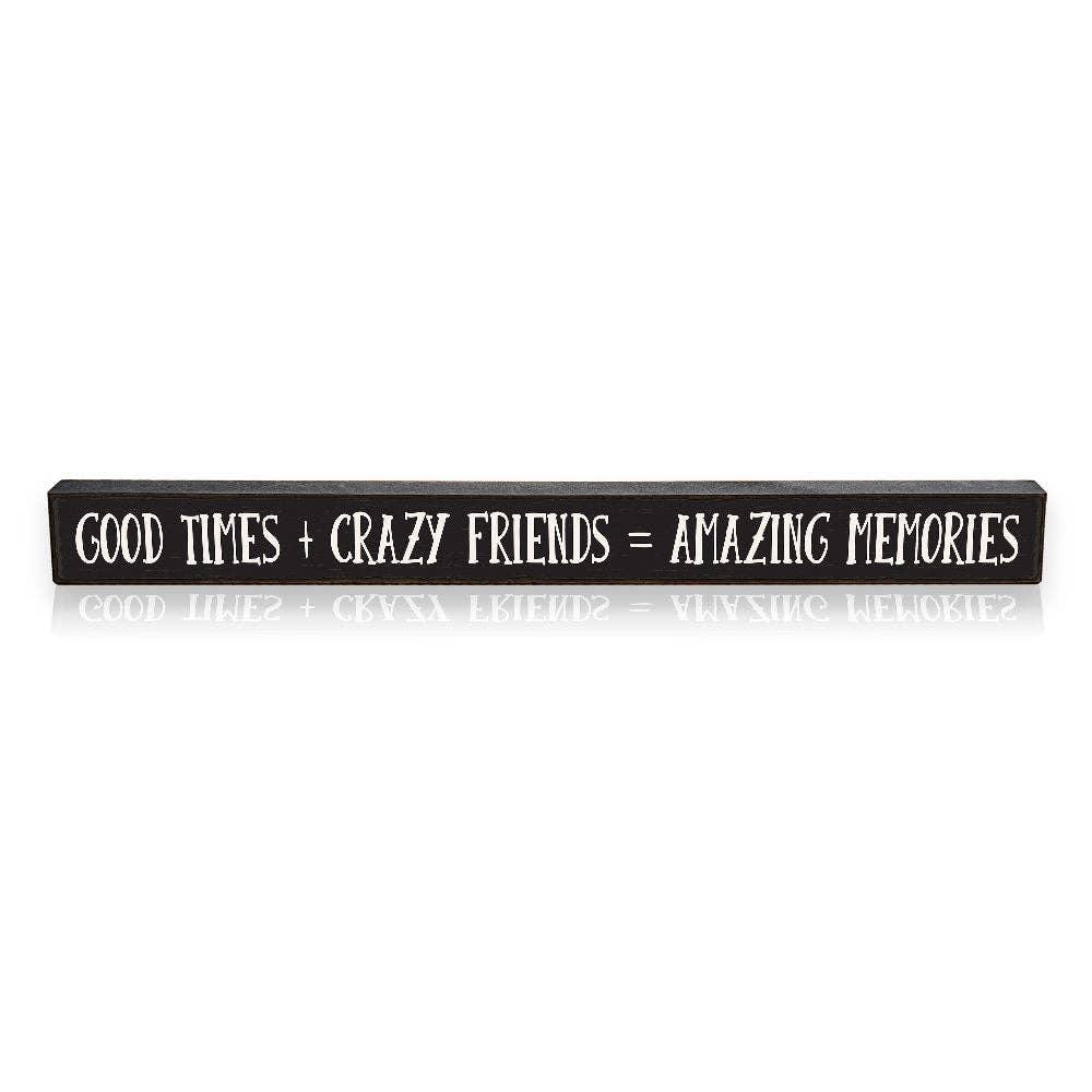 Good Times Crazy Friends - Skinnies® S - Doodlations Coffee Bar & Boutique