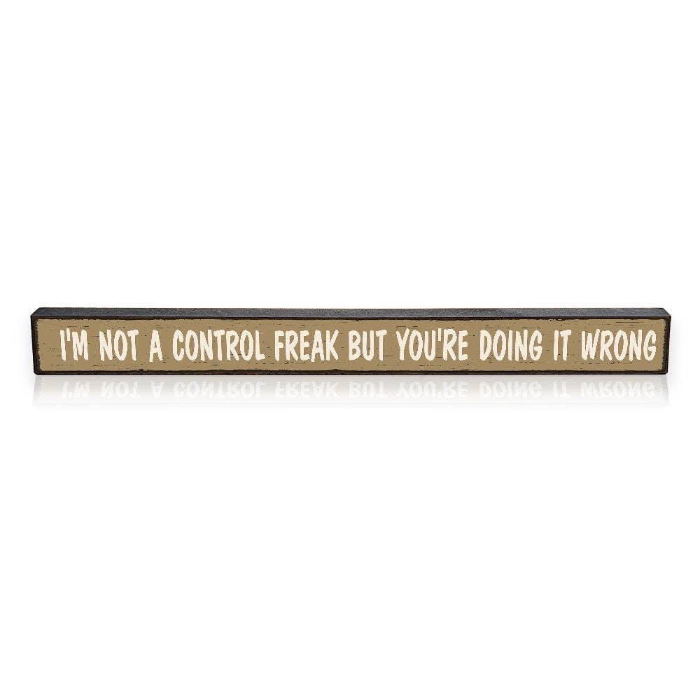 I'm Not A Control Freak - Skinnies® - Doodlations Coffee Bar & Boutique