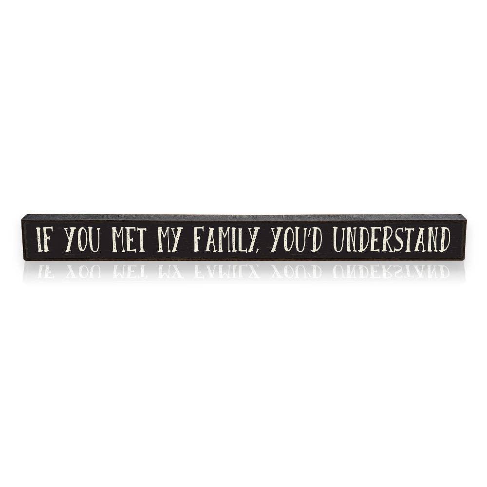 If You Met My Family You'd Understand - Skinnies® - Doodlations Coffee Bar & Boutique